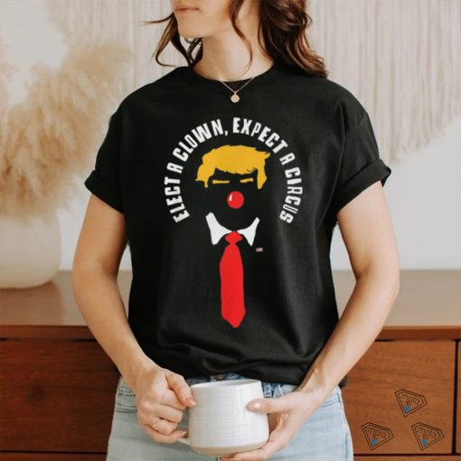 Expect a Circus Funny Anti Trump T Shirt