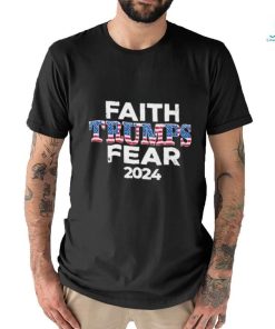 Faith Trumps Fear 2024 Shirt