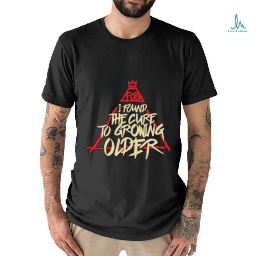 Fall Out Boy I Found The Cure To Growing Older Shirt
