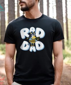 Father Day Bluey Rad Dad And Bandit Family T Shirt