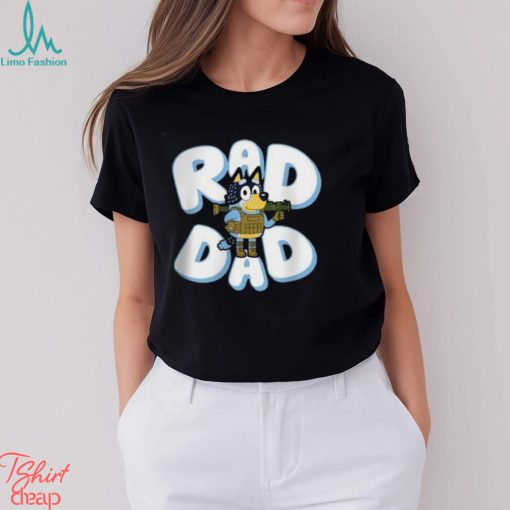 Father Day Bluey Rad Dad And Bandit Family T Shirt