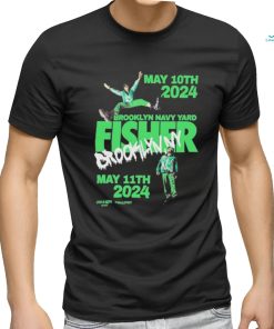 Fisher Brooklyn May 10 2024 shirt