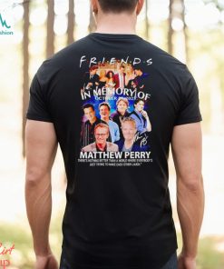 Friends in memory of october 28 2023 Matthew Perry shirt