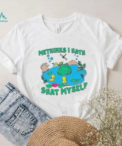 Frog methinks I hath shat myself shirt