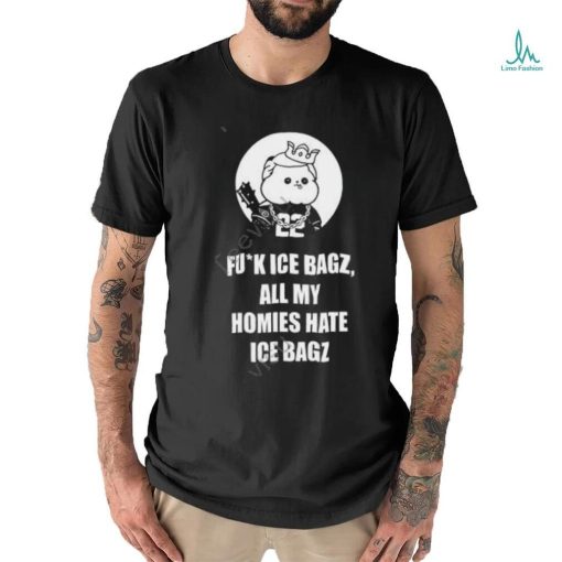 Fuck Ice Bagz All My Homies Hate Ice Bagz shirt