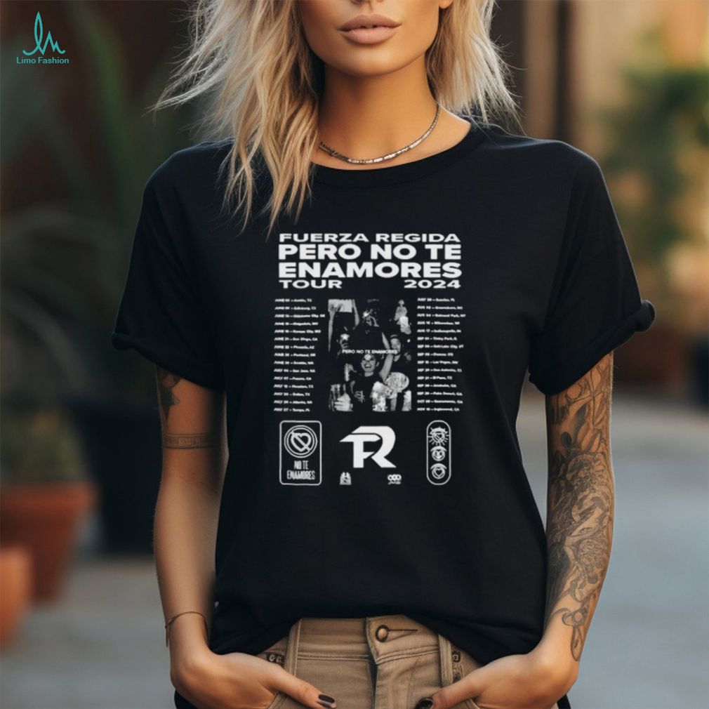 Fuerza Regida Pero No Te Enamores US Tour 2024 Shirt Fuerza Regida Pero No Te Enamores US Tour 2024 Shirt
