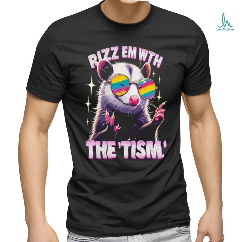 Funny Rizz Em With The Tism Shirt Funny Rizz Em With The Tism Shirt