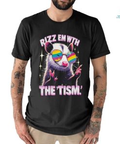 Funny Rizz Em With The Tism Shirt