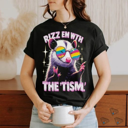 Funny Rizz Em With The Tism Shirt