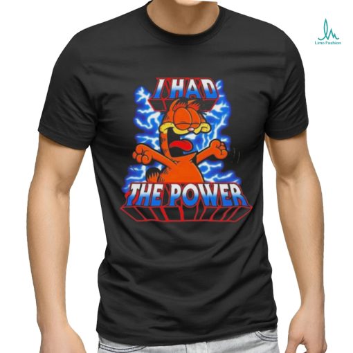 Garfield and Masters of the Universe I had the power Shirt