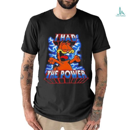 Garfield and Masters of the Universe I had the power Shirt