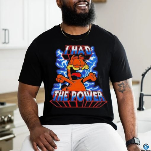 Garfield and Masters of the Universe I had the power Shirt