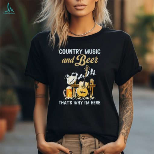 George Strait Country Music And Beer That’s Why I’m Here T Shirt