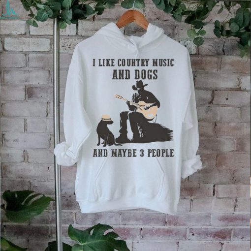 George Strait I Like Country Music And Dogs And Maybe 3 People Shirt