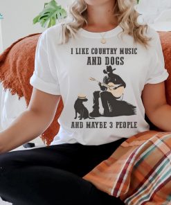 George Strait I Like Country Music And Dogs And Maybe 3 People Shirt