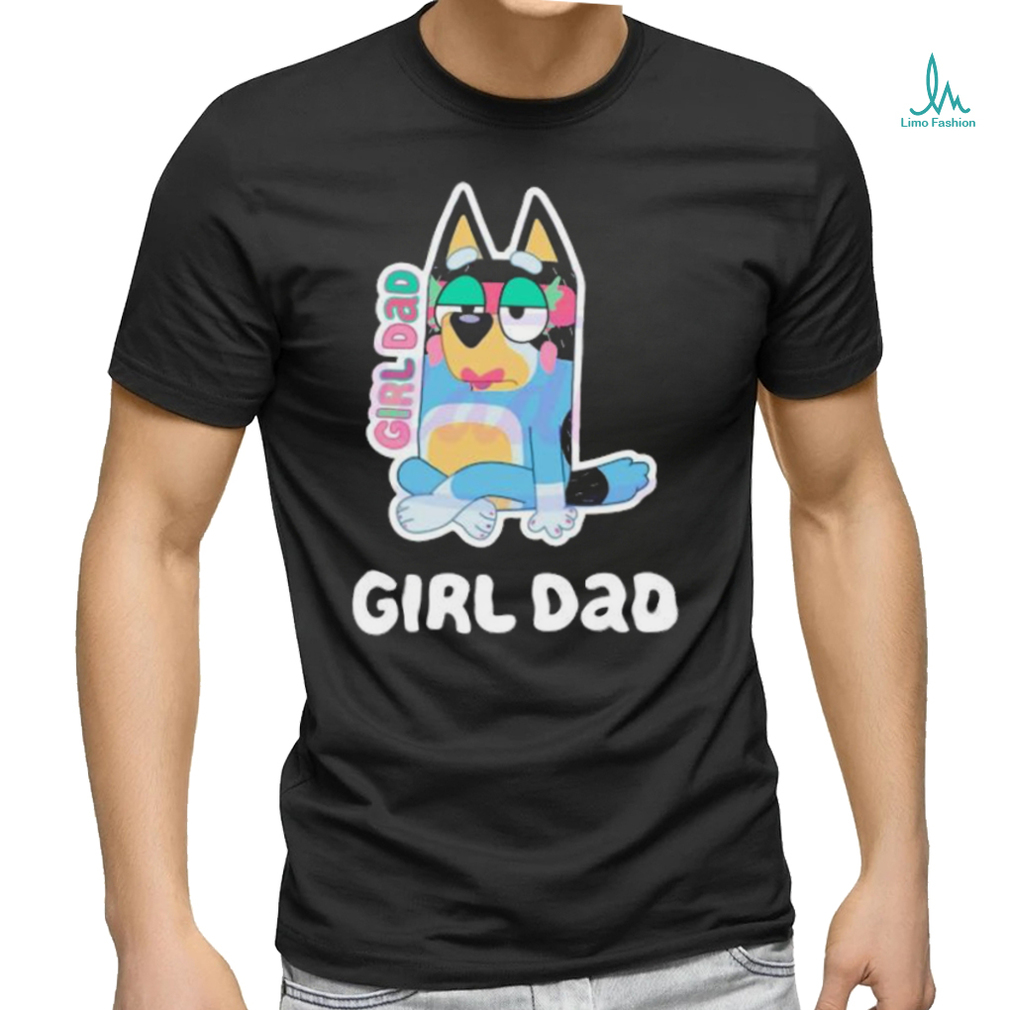 Girl dad bandit heeler 2024 shirt Girl dad bandit heeler 2024 shirt