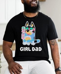 Girl dad bandit heeler 2024 shirt, hoodie, sweater, long sleeve and tank top Girl dad bandit heeler 2024 shirt