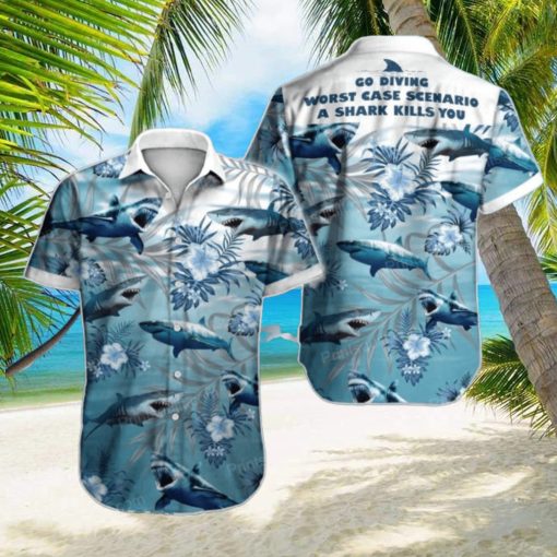 Go Driving Worst Case Scenario A Shark Kills You Hawaiian Shirt Impressive Gift