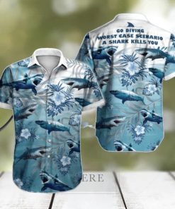 Go Driving Worst Case Scenario A Shark Kills You Hawaiian Shirt Impressive Gift