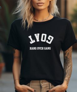 Goat Hang Over Gang Shirt