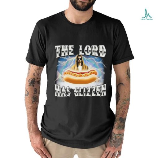 Got Funny The Lord Has Glizzen T Shirt Unisex T Shirt