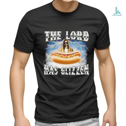 Got Funny The Lord Has Glizzen T Shirt Unisex T Shirt