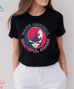 Grateful Dead Atlanta Braves Make America Grateful Again Shirt