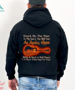 Guitar knock on the door to my soul and you will find An Ageless Hippie shirt
