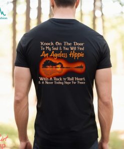 Guitar knock on the door to my soul and you will find An Ageless Hippie shirt