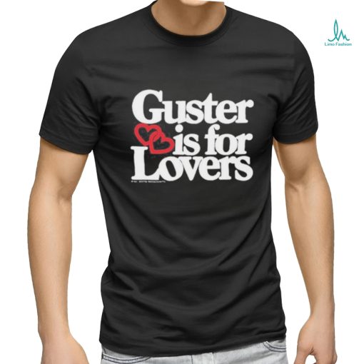 Guster Is For Lovers shirt