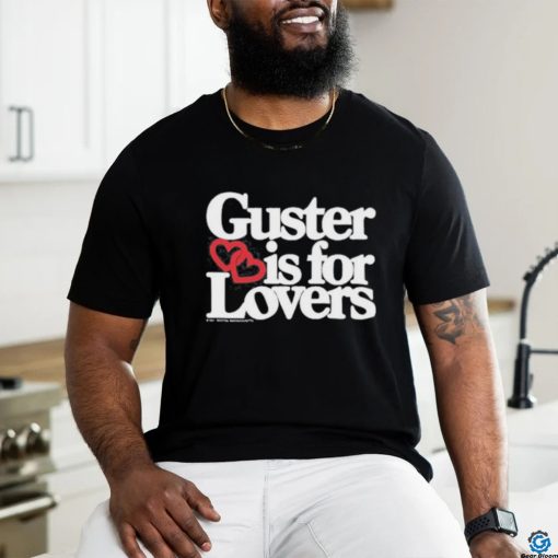 Guster Is For Lovers shirt