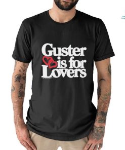 Guster Is For Lovers shirt