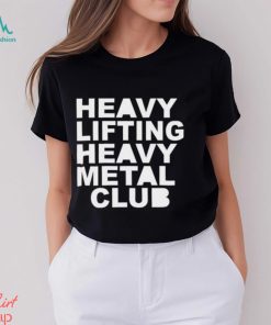 Heavy Lifting Heavy Metal Club Shirt