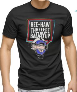 Hee Haw Thre Badayup shirt