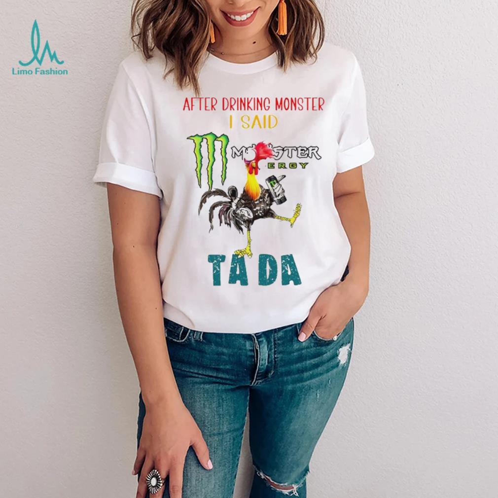 Heihei after drinking Monster I said tada shirt Heihei after drinking Monster I said tada shirt