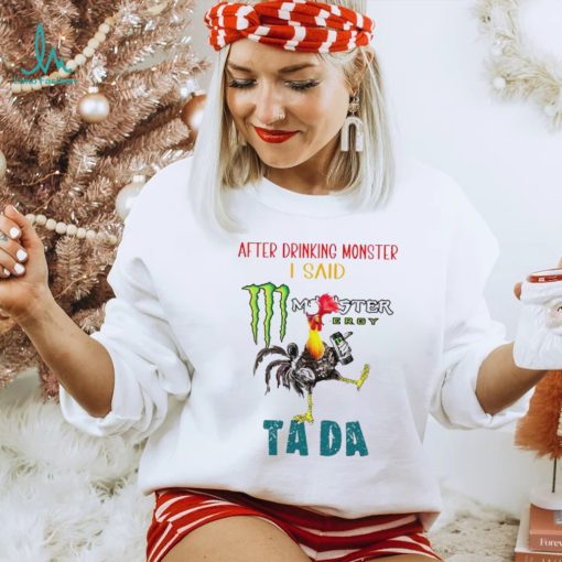 Heihei after drinking Monster I said tada shirt