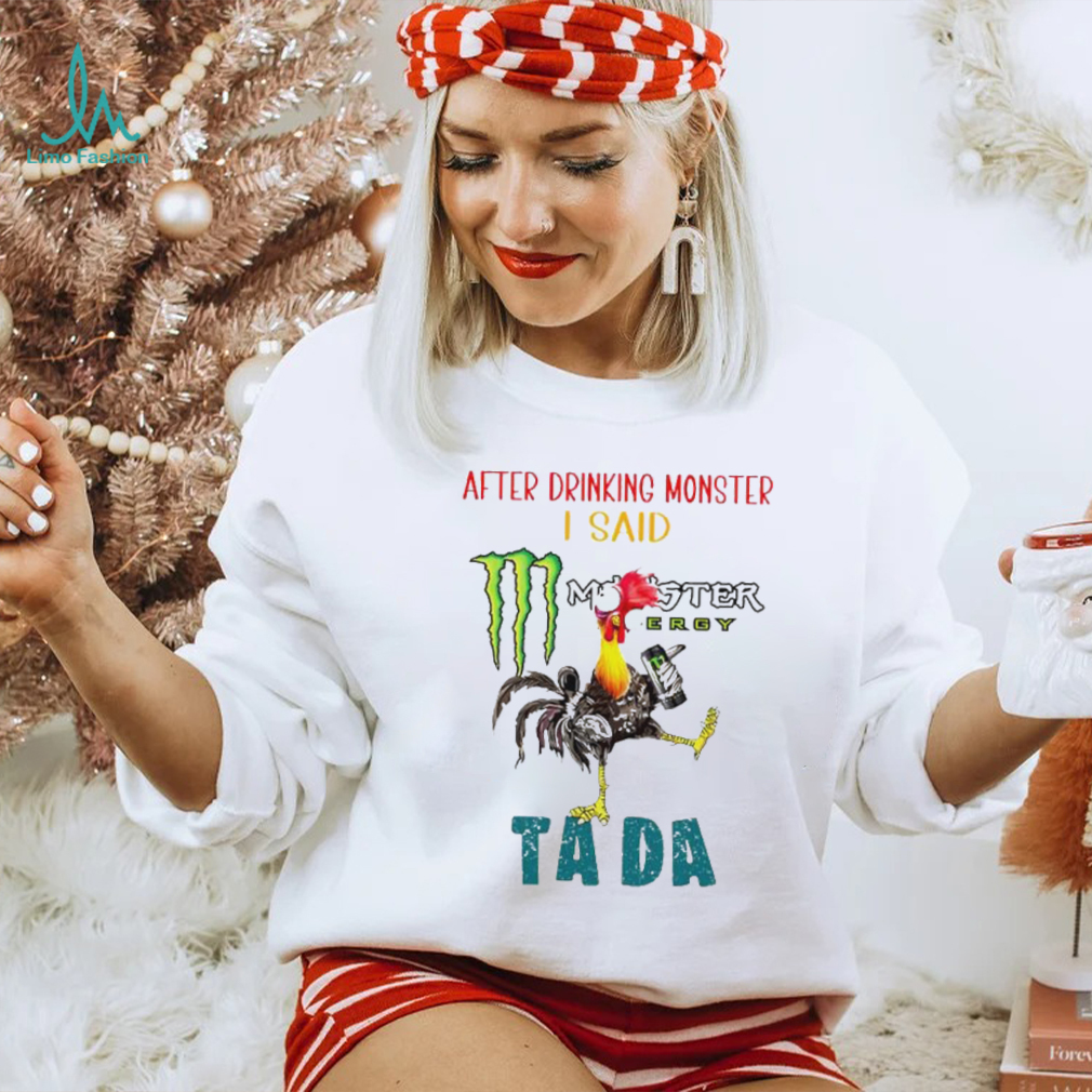 Heihei after drinking Monster I said tada shirt Heihei after drinking Monster I said tada shirt