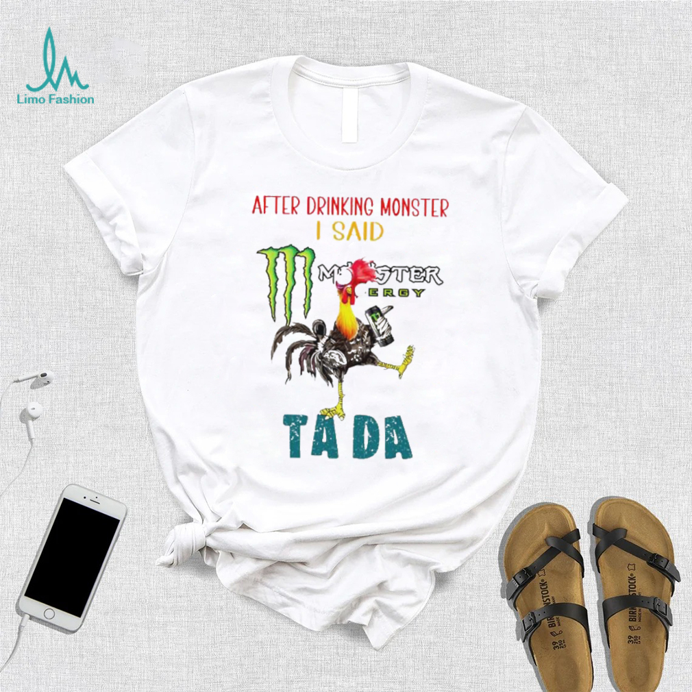 Heihei after drinking Monster I said tada shirt Heihei after drinking Monster I said tada shirt