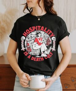 Hospitality Is A Death Cult Shirt