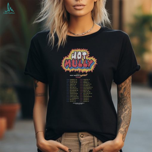 Hot Mulligan Merch Store Why Would I Watch Tour T Shirts