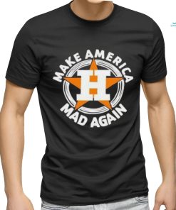Houston Astros Make America Mad Again logo shirt