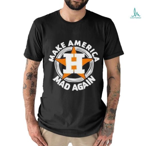 Houston Astros Make America Mad Again logo shirt