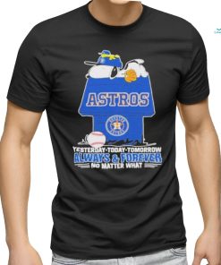 Houston Astros Snoopy T Shirt, Always And Forever No Matter What Houston Astros Shirt