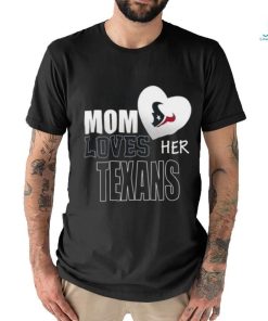 Houston Texans Mom Loves Mothers Day T shirt