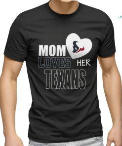 Houston Texans Mom Loves Mothers Day T shirt