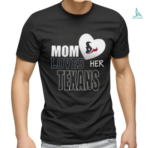 Houston Texans Mom Loves Mothers Day T shirt
