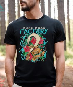 How Far I’ll Go Punk Rock Factory T shirts