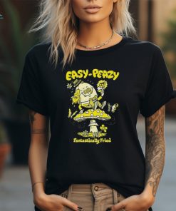 Humpty Dumpty Easy Peazy Fantastically Fried T shirt