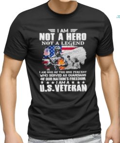 I Am Not A Hero Not A Legend Our Nation Freedom Us Veteran Usa Flag shirt