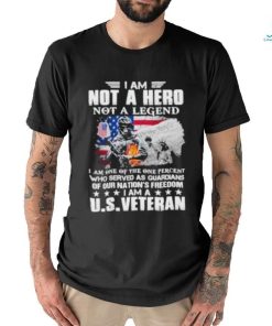 I Am Not A Hero Not A Legend Our Nation Freedom Us Veteran Usa Flag shirt